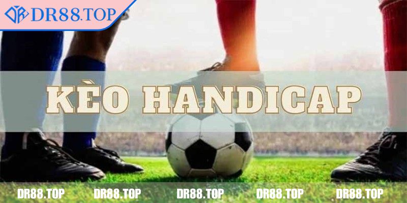 Kèo Handicap DR88 - Hiểu Luật Chuẩn, Chơi Hay, Thắng Lớn 3 Chú ý các lỗi thường gặp khi tham gia kèo cược