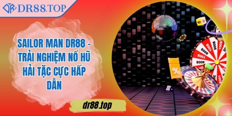 Sailor Man DR88 - Trải nghiệm nổ hũ hải tặc cực hấp dẫn